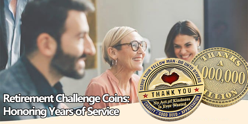 Retirement Challenge Coins: Honoring Years of Service