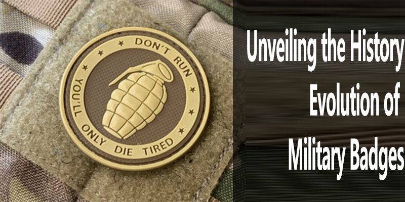 Unveiling the History: Evolution of Military Badges