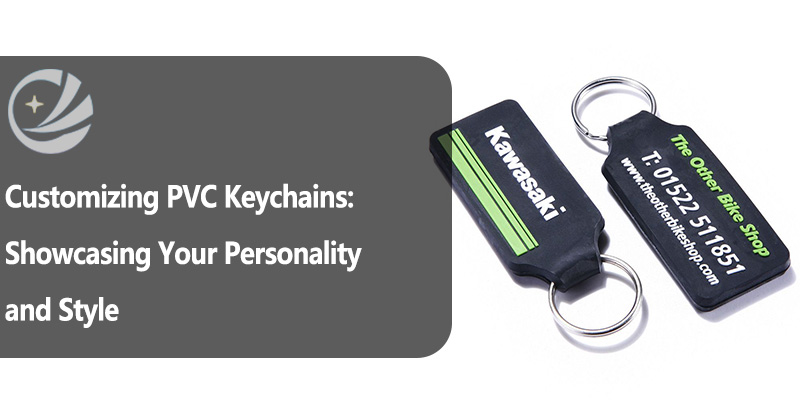 Customizing PVC Keychains: Showcasing Your Personality and Style