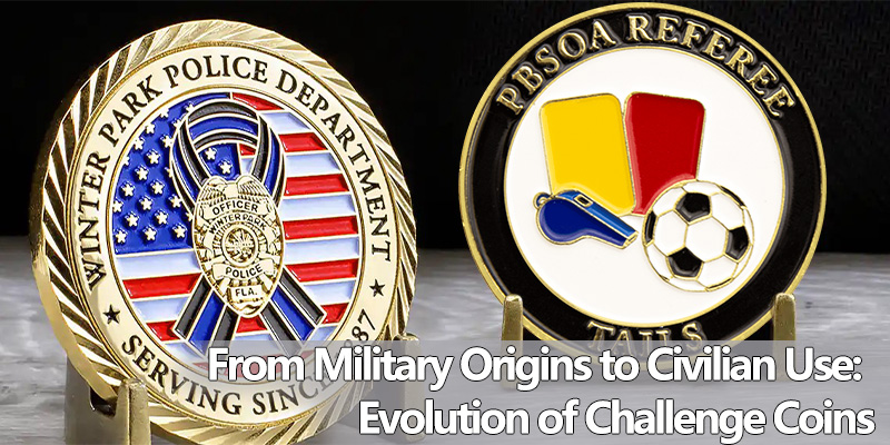 From Military Origins to Civilian Use: Evolution of Challenge Coins