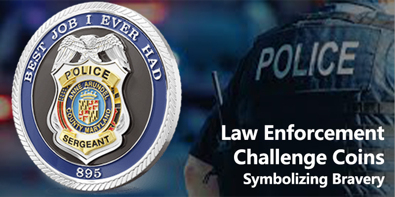 Law Enforcement Challenge Coins: Symbolizing Bravery