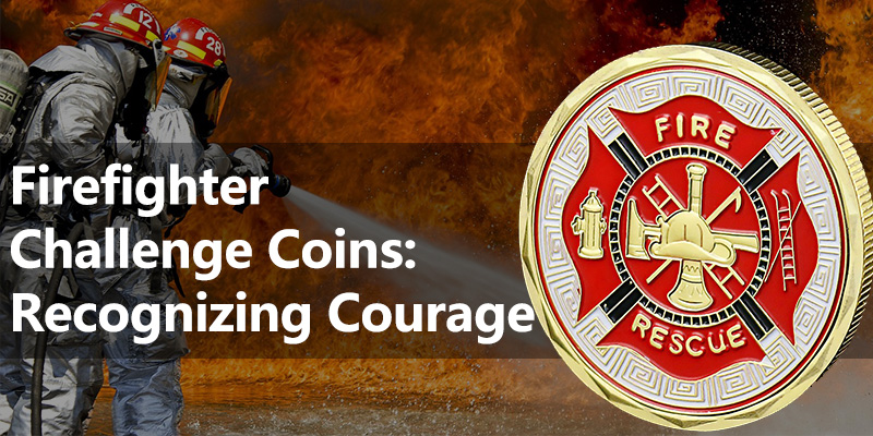 Firefighter Challenge Coins: Recognizing Courage