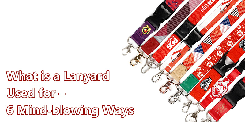 What is a Lanyard Used for – 6 Mind-blowing Ways