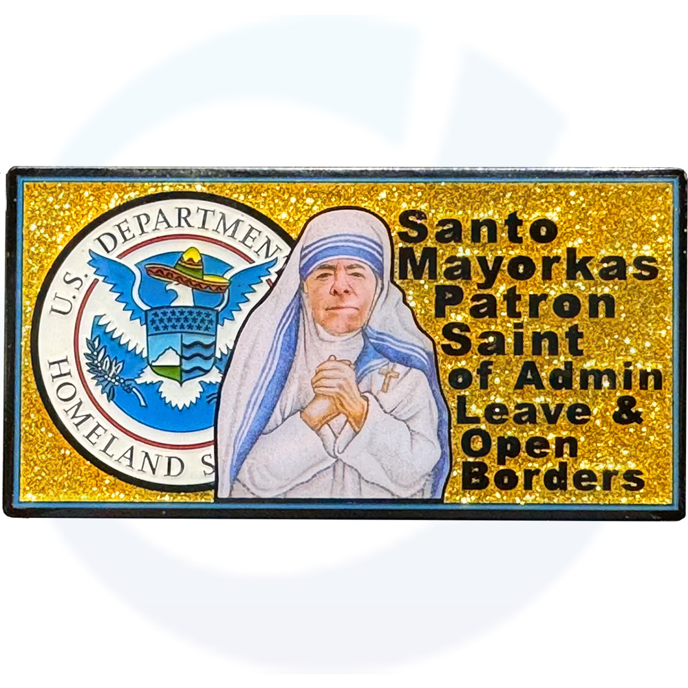 Open Borders Secretary Mayorkas Patron Saint CBP HSI CIS FEMA ICE Border Patrol Challenge Coin