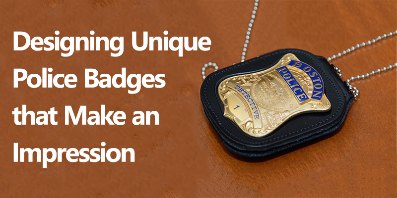 Designing Unique Police Badges that Make an Impression