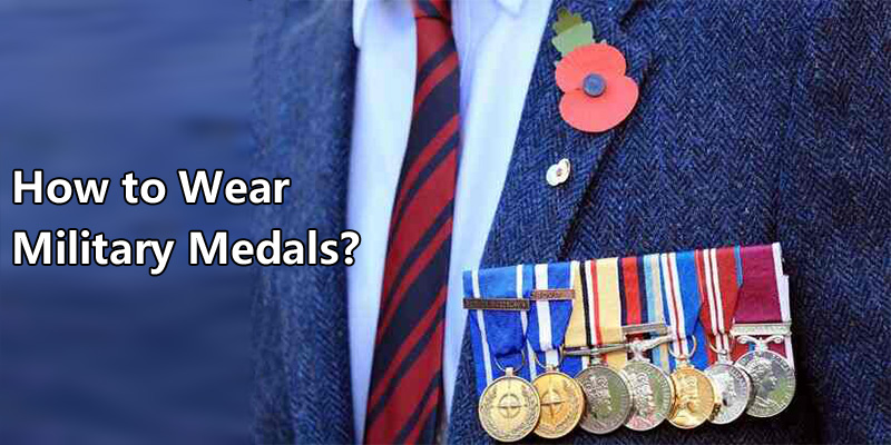 How to Wear Military Medals?