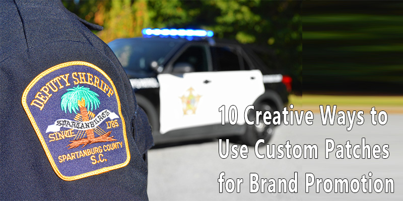 10 Creative Ways to Use Custom Patches for Brand Promotion