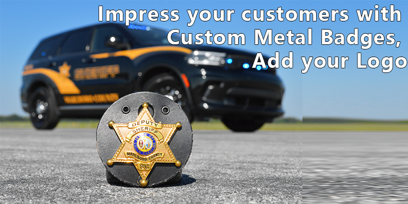 Impress your customers with Custom Metal Badges, Add your Logo