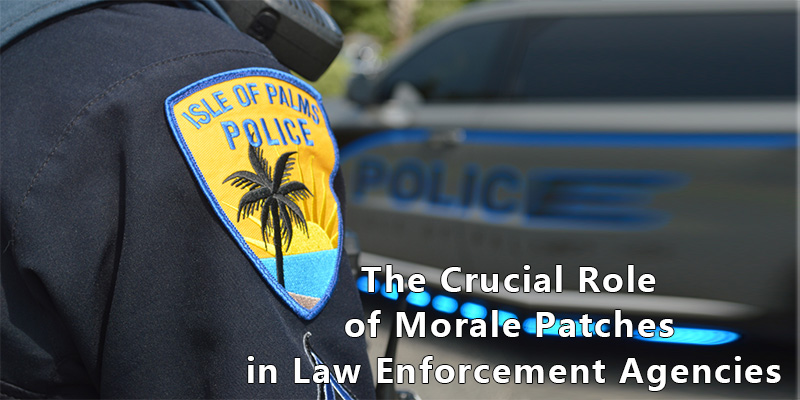 The Crucial Role of Morale Patches in Law Enforcement Agencies